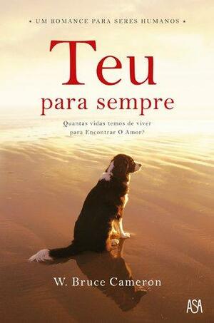 Teu Para Sempre by W. Bruce Cameron