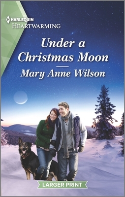 Under a Christmas Moon: A Clean Romance by Mary Anne Wilson