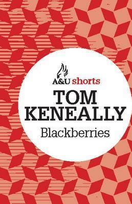 Blackberries by Thomas Keneally