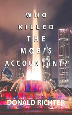 Who Killed the Mob's Accountant? by Donald Richter