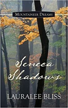 Seneca Shadows by Lauralee Bliss