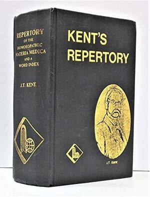 Repertory of the Homoeopathic Materia Medica and a Word Index by J.T. Kent