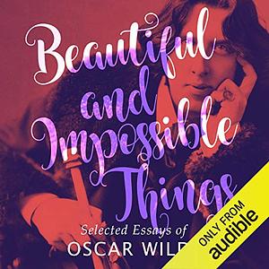 Beautiful and Impossible Things by Gyles Brandreth, Oscar Wilde