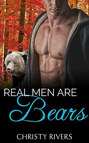 Real Men Are Bears by Christy Rivers