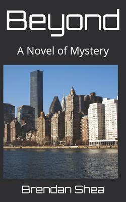 Beyond: A Novel of Mystery by Brendan Shea