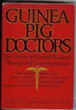 Guinea Pig Doctors: The Drama of Medical Research Through Self-Experimentation by Jon Franklin, John Sutherland