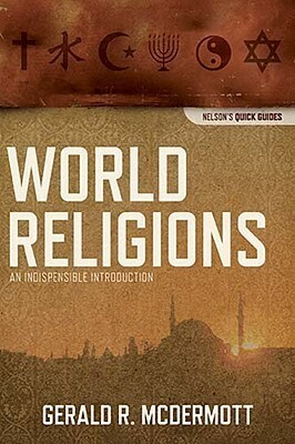 World Religions: An Indispensable Introduction by Gerald R. McDermott