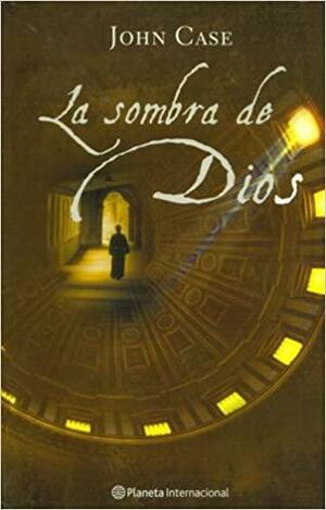 La Sombra De Dios/ God's Shadow by John Case