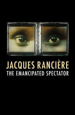 The Emancipated Spectator by Jacques Rancière