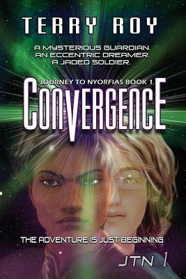 Convergence: Journey to Nyorfias, Book 1 by Terry Roy