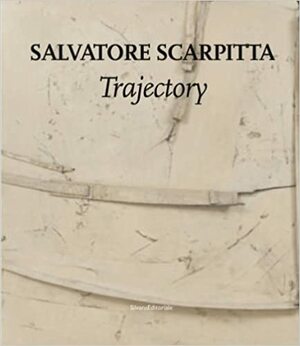 Salvatore Scarpitta: Trajectory by Anne-Marie Russell, Lawrence Rinder, Luigi Sansone