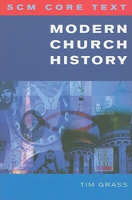 Modern Church History by Tim Grass
