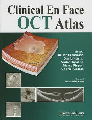 Clinical En Face OCT Atlas by David Huang, Bruno Lumbroso, Andre Romano