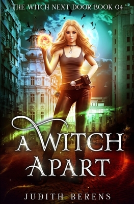 A Witch Apart by Michael Anderle, Martha Carr, Judith Berens