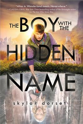 The Boy with the Hidden Name: Otherworld Book Two by Skylar Dorset