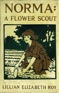 Norma: A Flower Scout by Lillian Elizabeth Roy