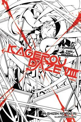 Kagerou Daze, Vol. 8 (light novel): Summer Time Reload by Jin (Shizen no Teki-P)