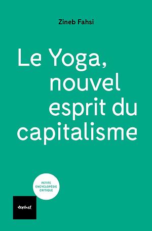 Le yoga, nouvel esprit du capitalisme by Zineb Fahsi