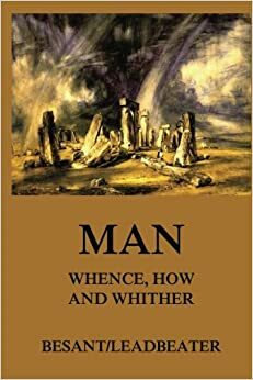 Man Whence How And Whither by Annie Besant