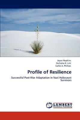 Profile of Resilience by Nicholas K. Lim, Carlie A. Phillips, Joyce Hopkins