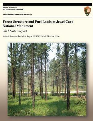 Forest Structure and Fuel Loads at Jewel Cave National Monument: 2011 Status Report by National Park Service
