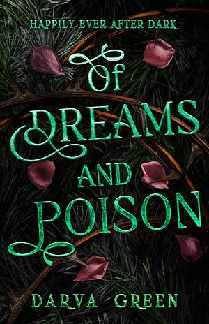 Of Dreams and Poison: The Dragon and The Devouring Tree Part 1 by Darva Green