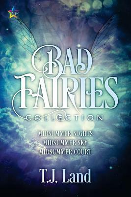 Bad Fairies: The Collection by T. J. Land