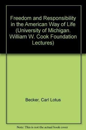 Freedom and Responsibility in the American Way of Life by Carl Lotus Becker