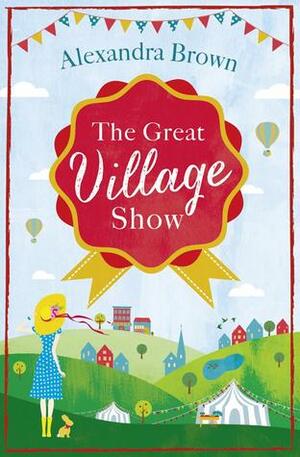 The Great Village Show by Alexandra Brown