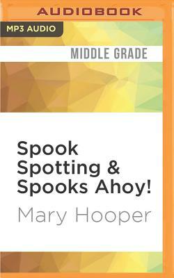 Spook Spotting & Spooks Ahoy! by Mary Hooper