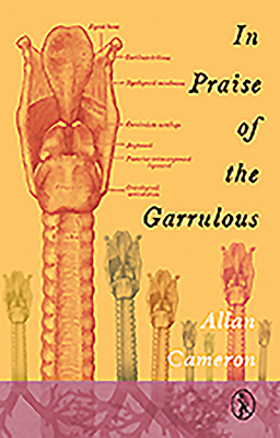 In Praise of the Garrulous by Allan Cameron