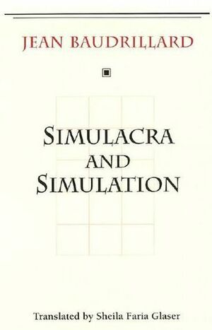 Simulacra and Simulation by Jean Baudrillard, Sheila Faria Glaser