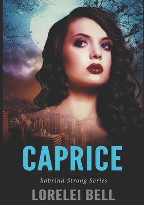 Caprice: Large Print Edition by Lorelei Bell