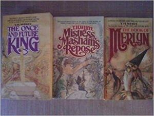 The Magic World of T.H. White: Mistress Masham's Repose/Book of Merlyn/Once & Future King by T.H. White