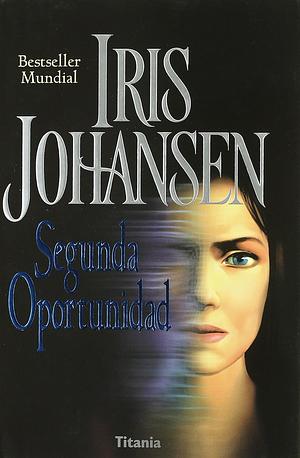 Segunda oportunidad by Iris Johansen