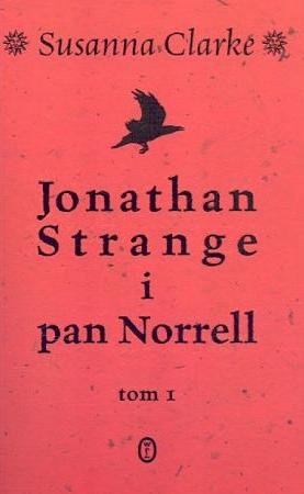 Jonathan Strange i pan Norrell. Tom 1 by Susanna Clarke