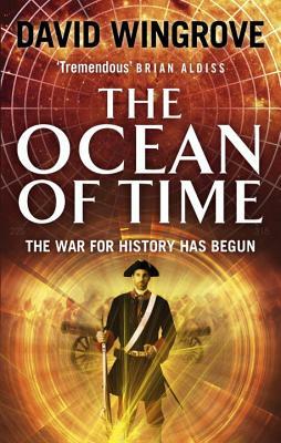 The Ocean of Time: The War for History Has Begun by David Wingrove