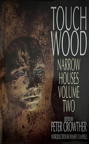 Touch Wood by D.F. Lewis, Ramsey Campbell, Christopher Evans, Neil Gaiman, Stan Nicholls, Charles de Lint, Yvonne Navarro, Bill Pronzini, Simon Ings, Spider Robinson, Garry Kilworth, Charles L. Grant, Steve Lockley, Karl Edward Wagner, Peter Crowther, T. Winter-Damon, William Relling Jr., Adam Corbin Fusco, Stanley Wiater, Colin Greenland, Stella Hargreaves, Michael Marshall Smith, Bentley Little, Thomas F. Monteleone, Kristine Kathryn Rusch, John Brunner