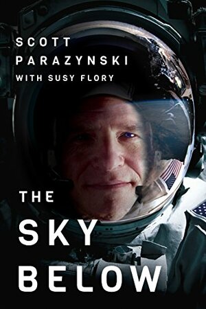 The Sky Below by Scott Parazynski, Susy Flory