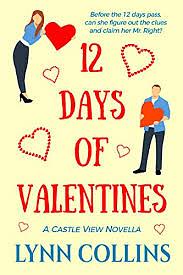 12 Days of Valentines: Sweet, Small Town Romantic Comedy by Lynn Collins