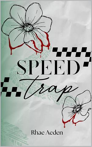 Speed Trap by Rhae Aeden