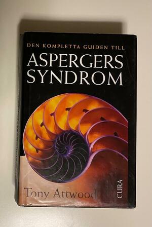 Den kompletta guiden till Aspergers syndrom by Tony Attwood