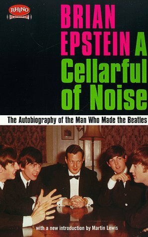 A Cellarful of Noise (Rhino Rediscovery) by Martin Lewis, Brian Epstein