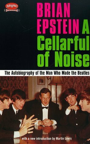 A Cellarful of Noise (Rhino Rediscovery) by Brian Epstein, Martin Lewis