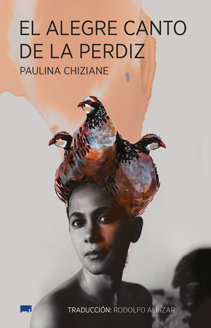 El alegre canto de la perdiz by Paulina Chiziane