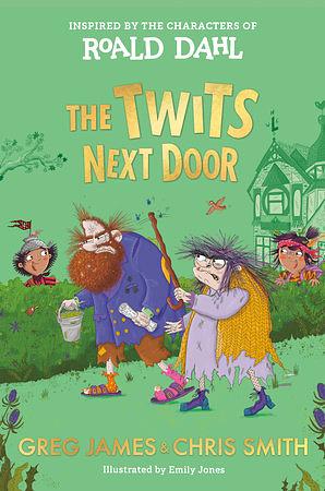 The Twits Next Door by Greg James, Chris Smith