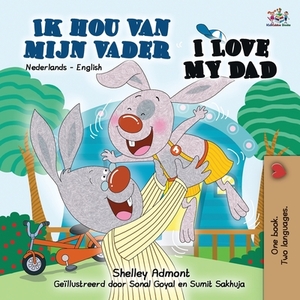 I Love My Dad (Dutch English Bilingual Book) by Kidkiddos Books, Shelley Admont