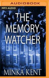 The Memory Watcher by Minka Kent