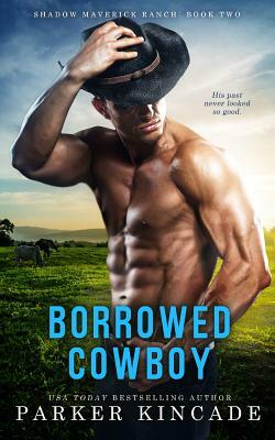 Borrowed Cowboy by Parker Kincade