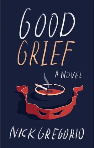 Good Grief by Nick Gregorio